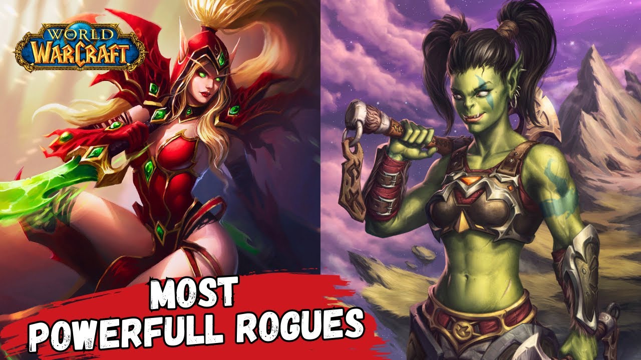 MOST Powerfull ROGUES in World of Warcraft Lore