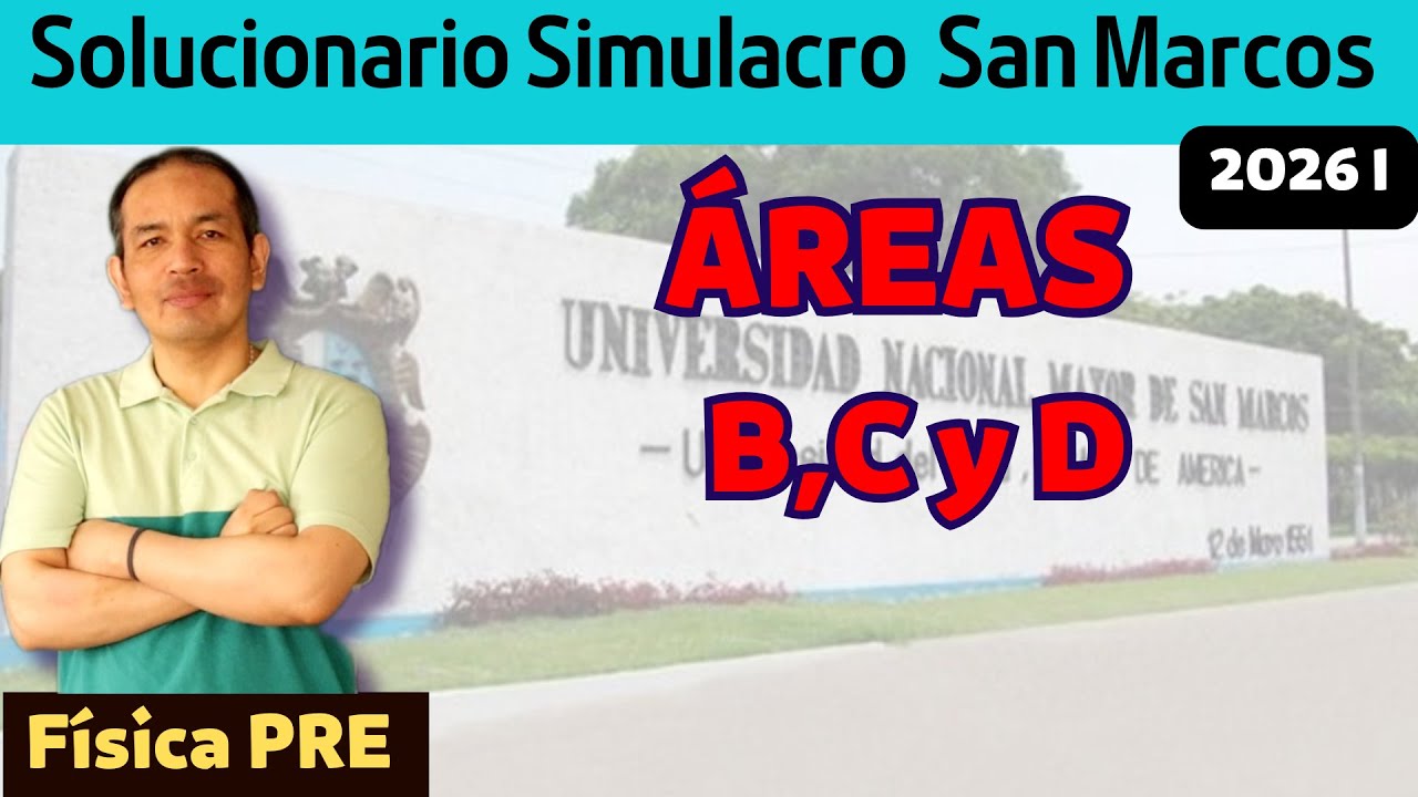 Simulacro San Marcos 2026 I- Solucionario áreas B, C y D