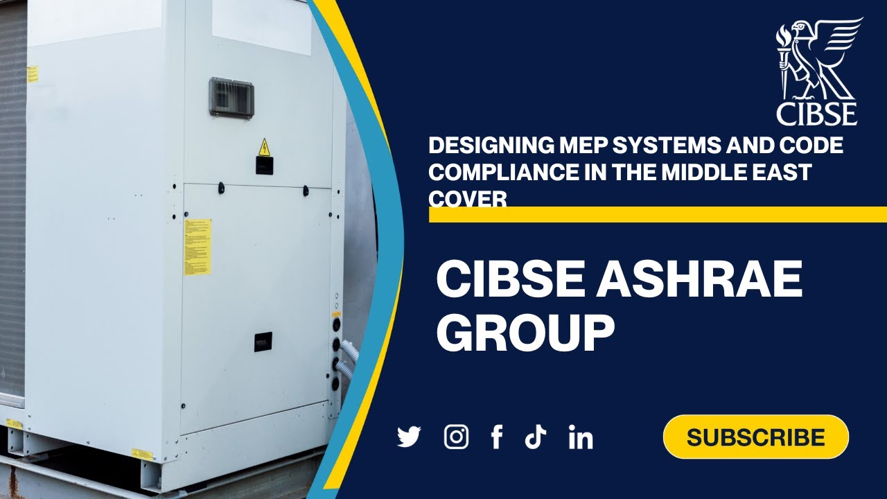 CIBSE ASHRAE Group: Designing mep systems and code compliance in the middle east   cover