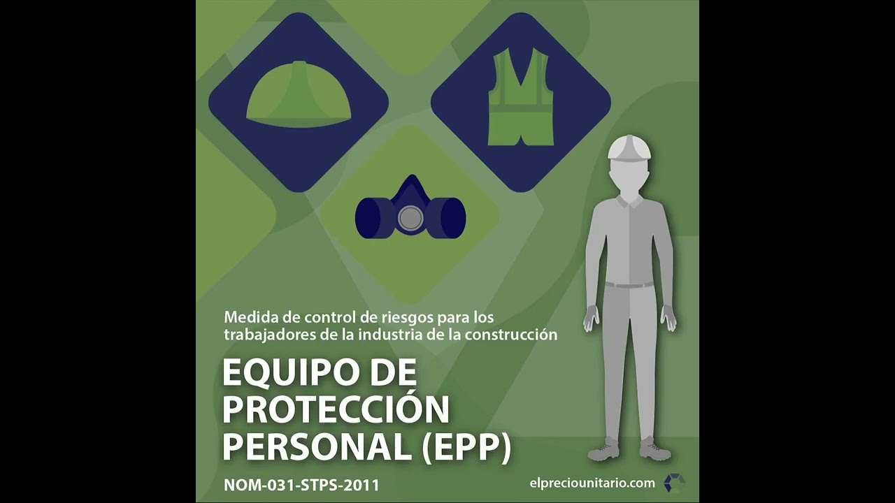 Equipo de protecci&oacute;n personal - Industria de la construcci&oacute;n - NOM 031 STPS - 2011