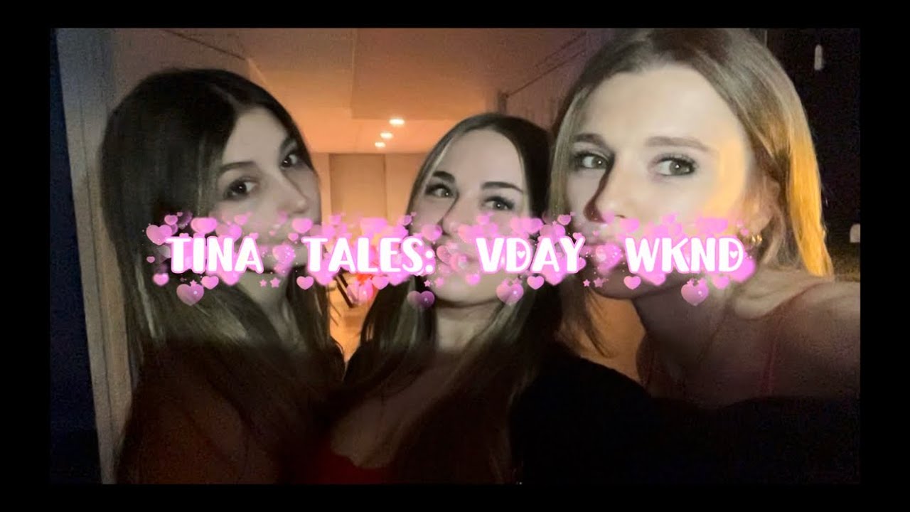 Tina Tales VDAY WKND 💝