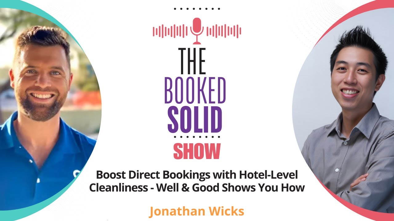 Boost Direct Bookings with Hotel-Level Cleanliness - Well & Good Shows You How with Jonathan Wicks