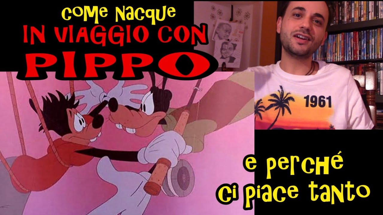 IN VIAGGIO CON PIPPO: Come nacque e perché ci piace così tanto - ft. TheDisneyCompendium
