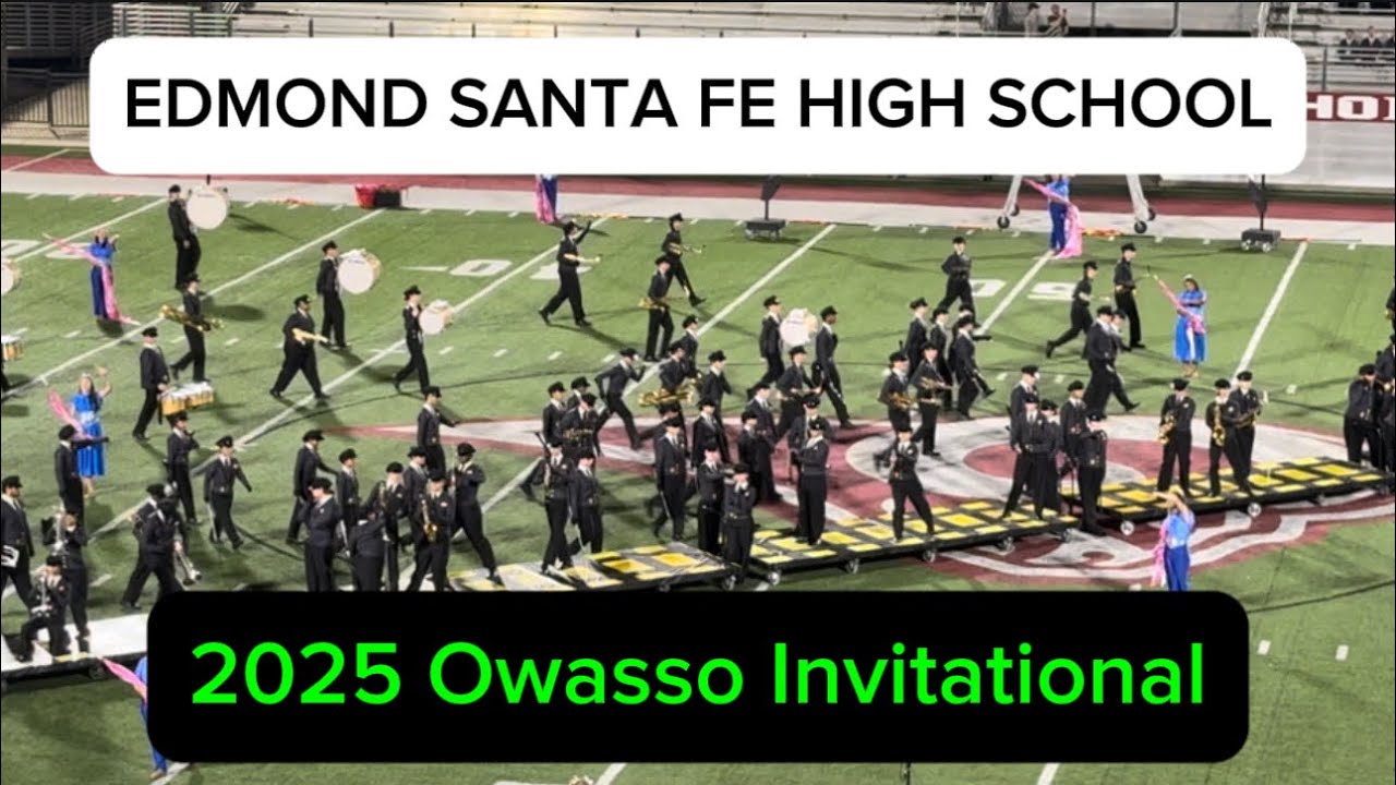 Edmond Santa Fe High School Marching Band~ 2025 Owasso Invitational 