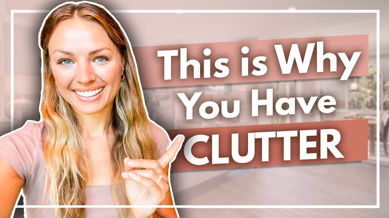 The #1 Reason for Clutter (It's Not What You Think!)