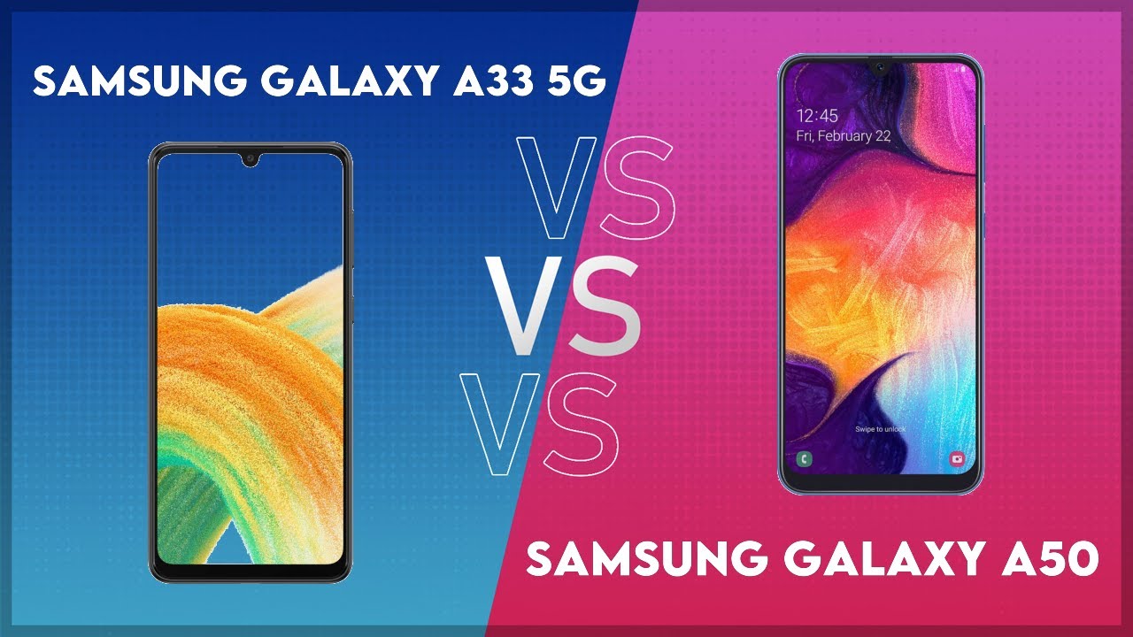 Samsung Galaxy A33 5G vs Samsung Galaxy A50 Technical Comparison