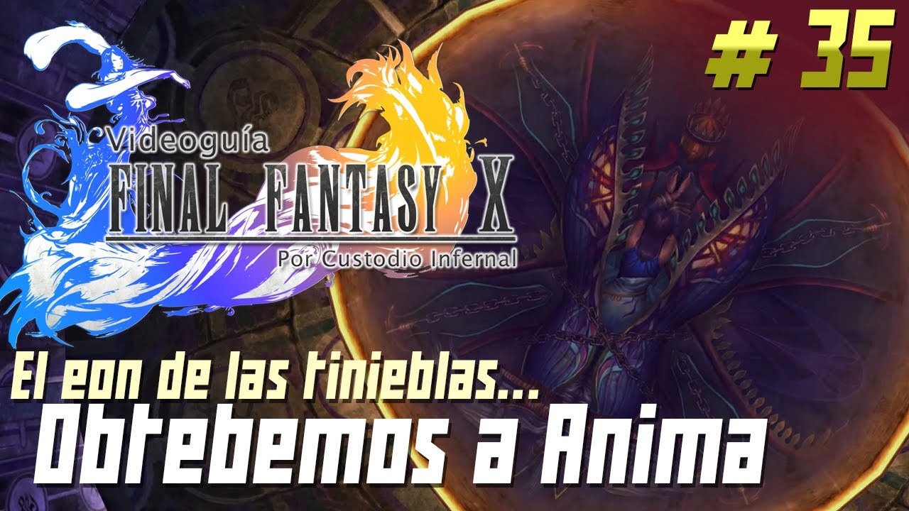 Guía Final Fantasy X | Parte 35: Obtener a Anima. Prueba de Zanarkand y Templo de Baaj