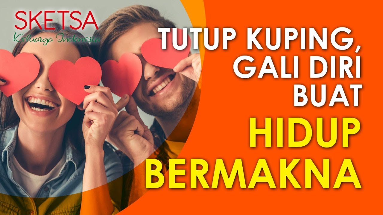 Tutup kuping, gali diri buat hidup Bermakna| Sketsa Keluarga Indonesia