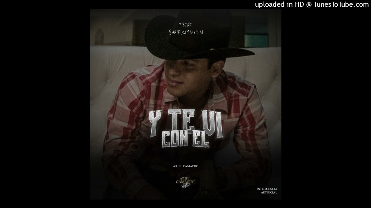 Ariel Camacho - Y Te Vi Con El