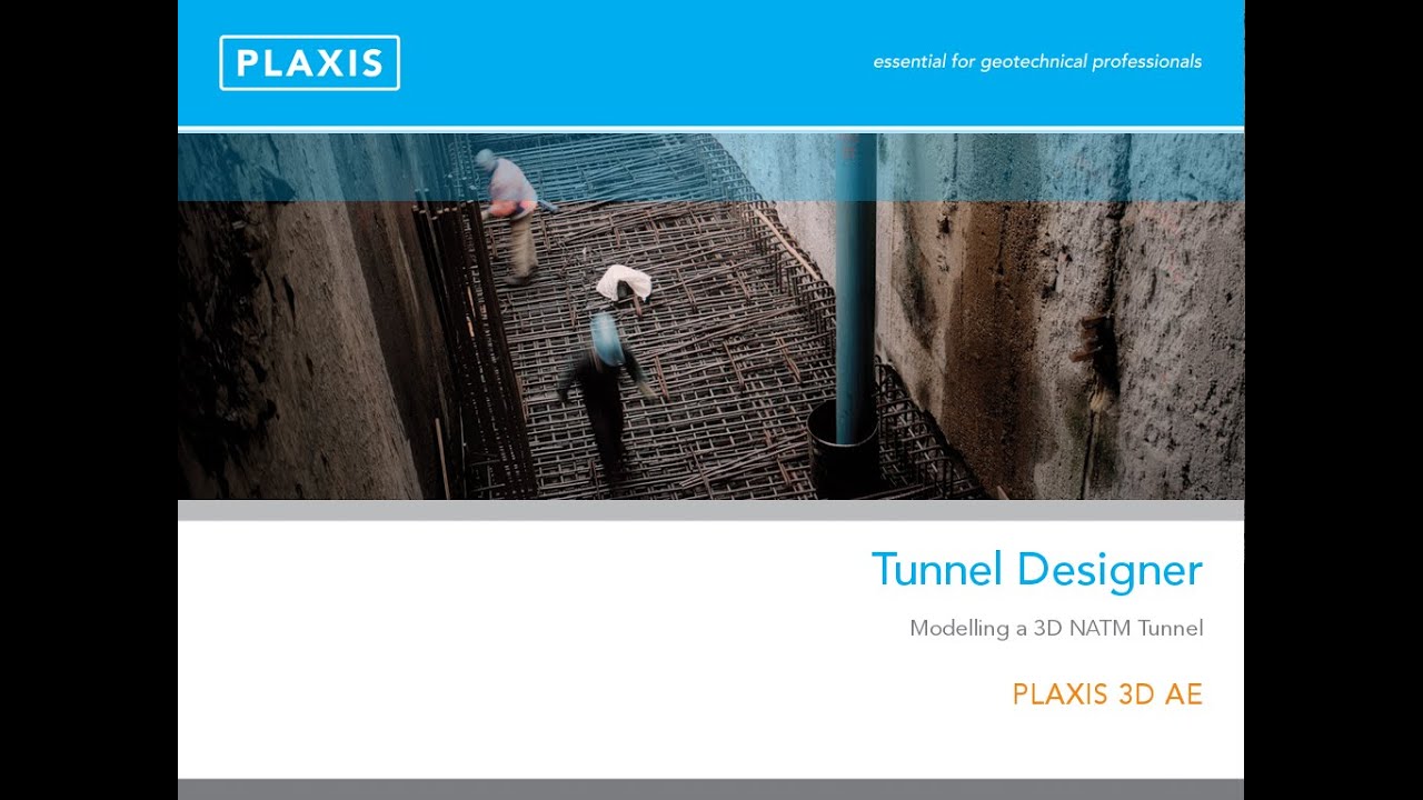 PLAXIS 3D - Tunnel Designer, modeling a 3D NATM tunnel
