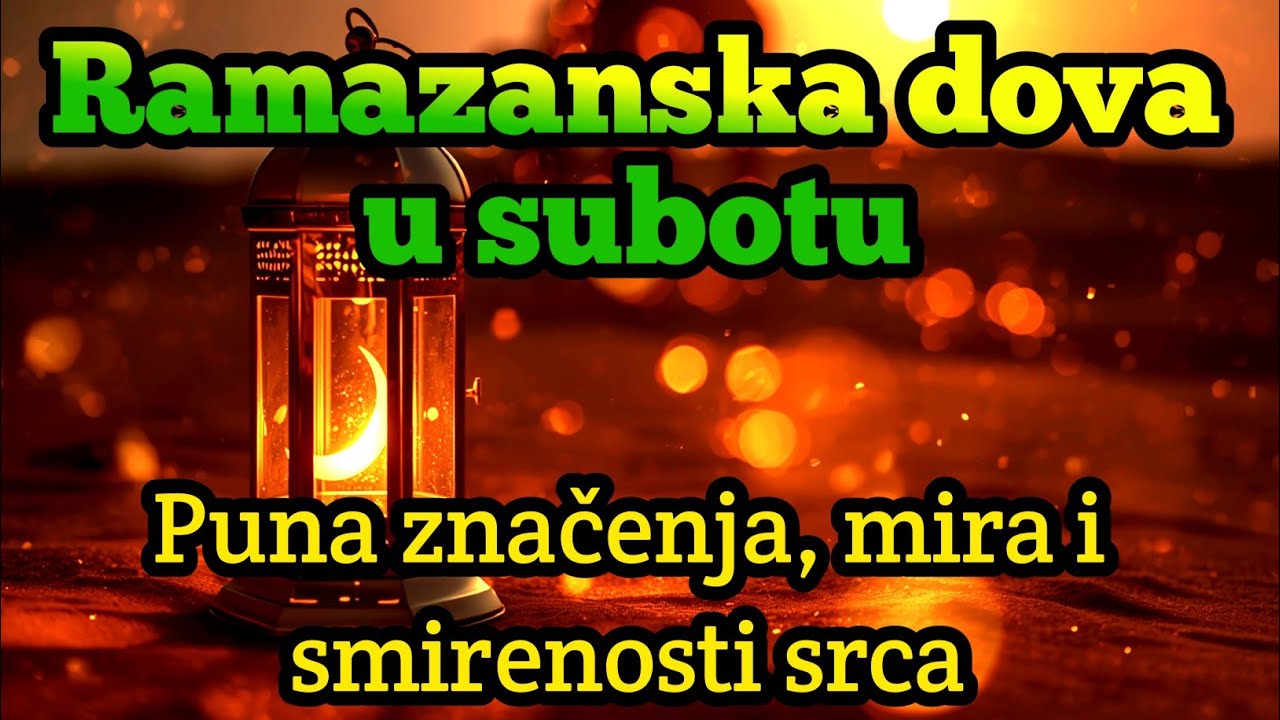 Ramazanska dova u subotu | Puna značenja, mira i smirenosti srca