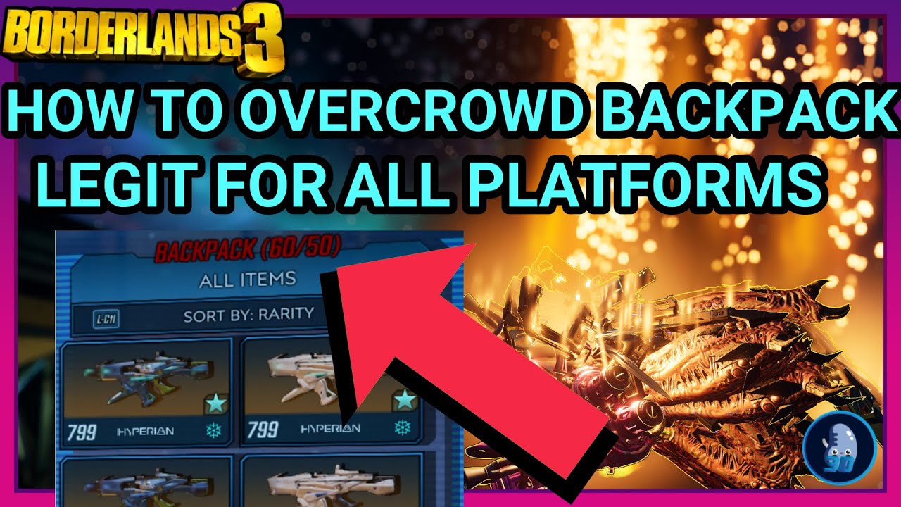 Borderlands 3: How to OVERCROWD BACKPACK // ALL PLATFORMS (LEGIT and easy way / Overcrad BackPack)