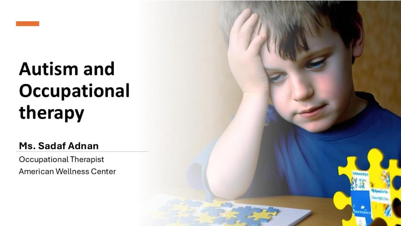 How Occupational Therapy Supports Children with Autism | Ms. Sadaf Adnan &ndash; AWC