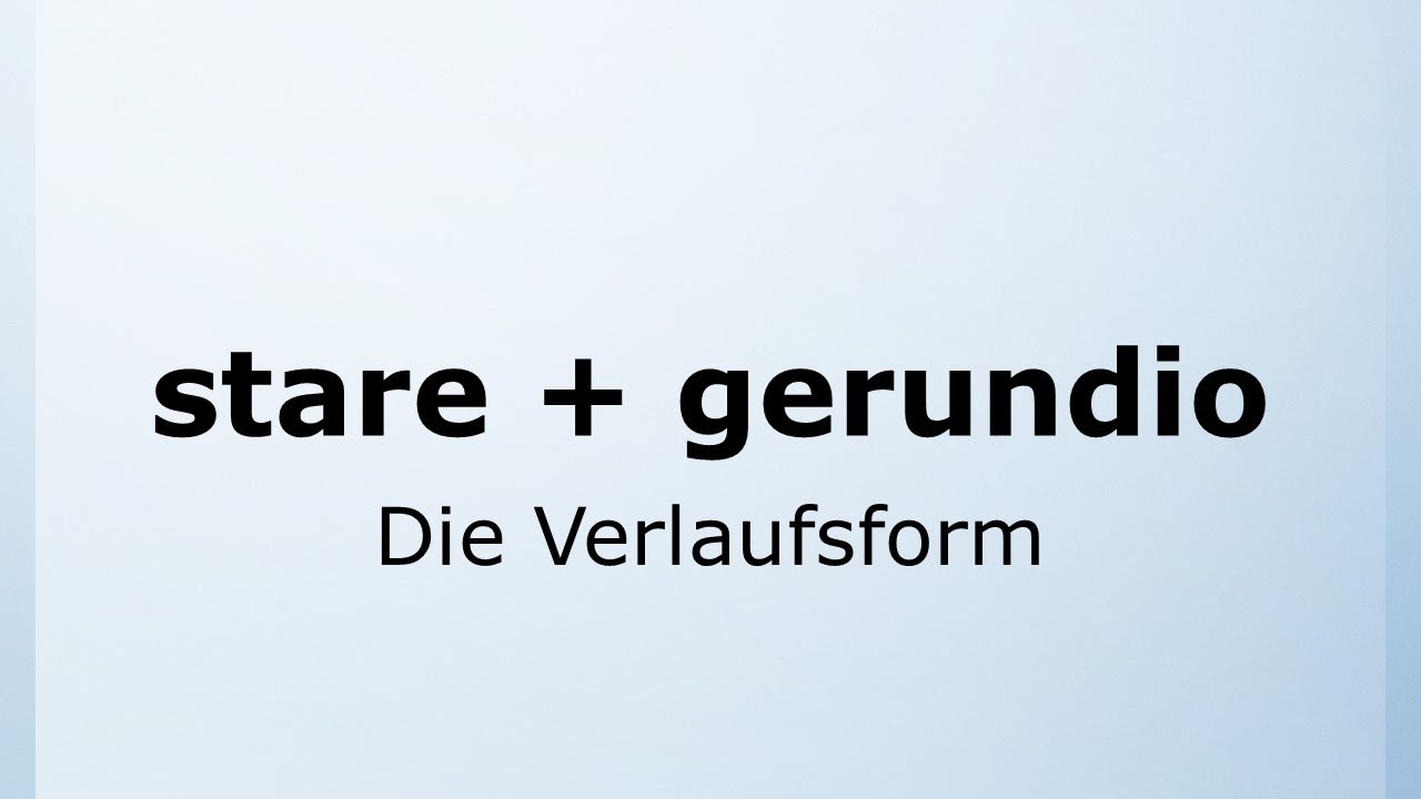 45 - Die Verlaufsform | stare + gerundio | Italienisch leicht gemacht mit Ottimo! 🇮🇹