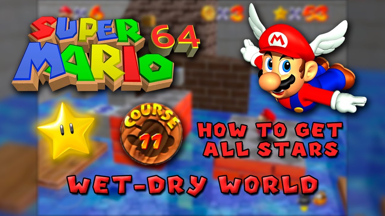 Course 11 · Wet-Dry World - ⭐️ All Stars ⭐️ ~ Super Mario 64