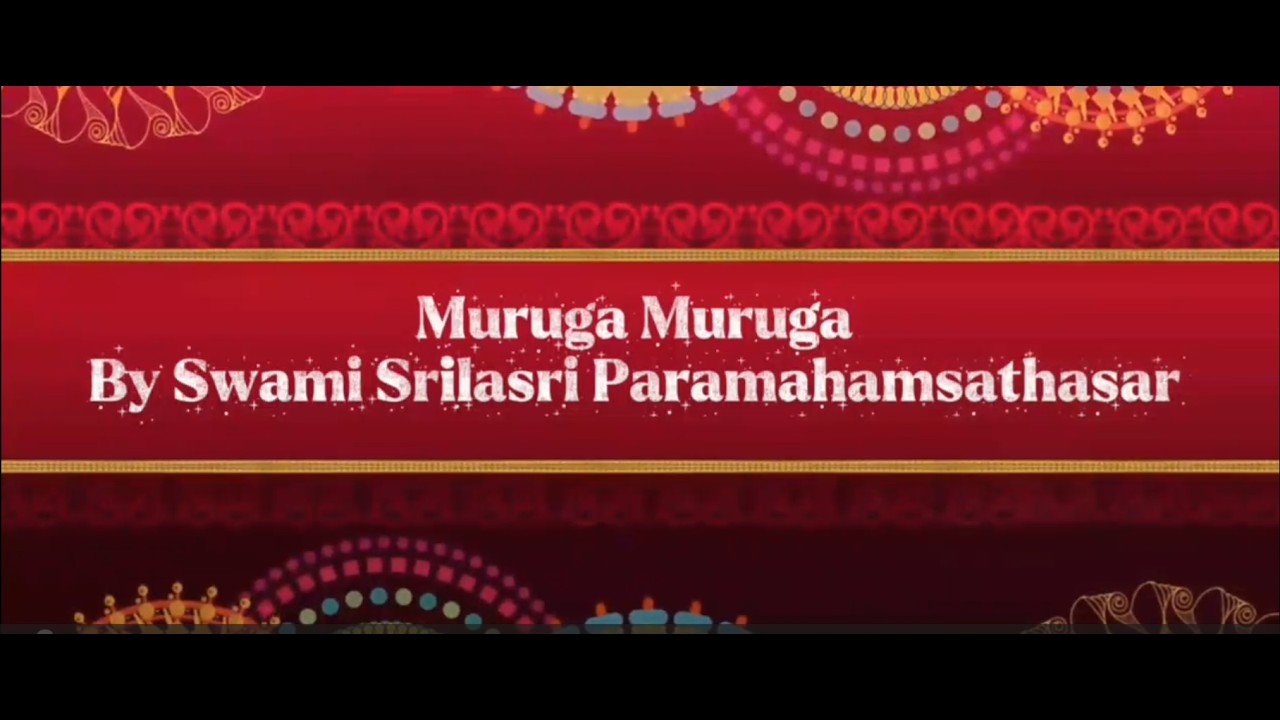 Muruga Muruga by Swami Srilasri Paramahamsathasar
