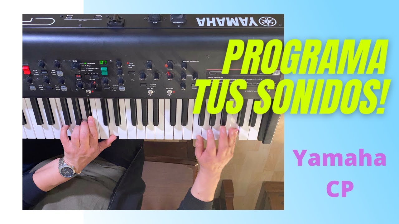 Programa tus sonidos para el Yamaha CP! 88/73 En ESPAÑOL!
