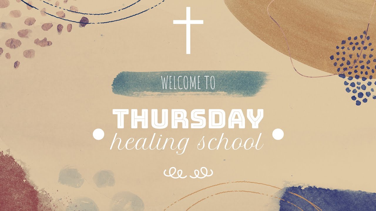 Thursday Healing School | March 7, 2024
