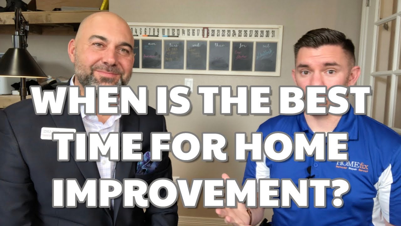 When is the best time for home improvements?