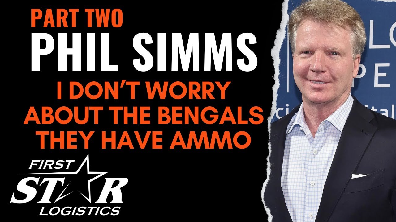 Phil Simms Part Two - I Don't Worry About The Bengals, They Have Ammo
