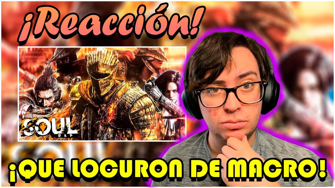 SOULSLIKE MACRORAP (Elden Ring, Dark Souls, Bloodborne..) - SoulRap ft. Varios Artistas | (Reacción)