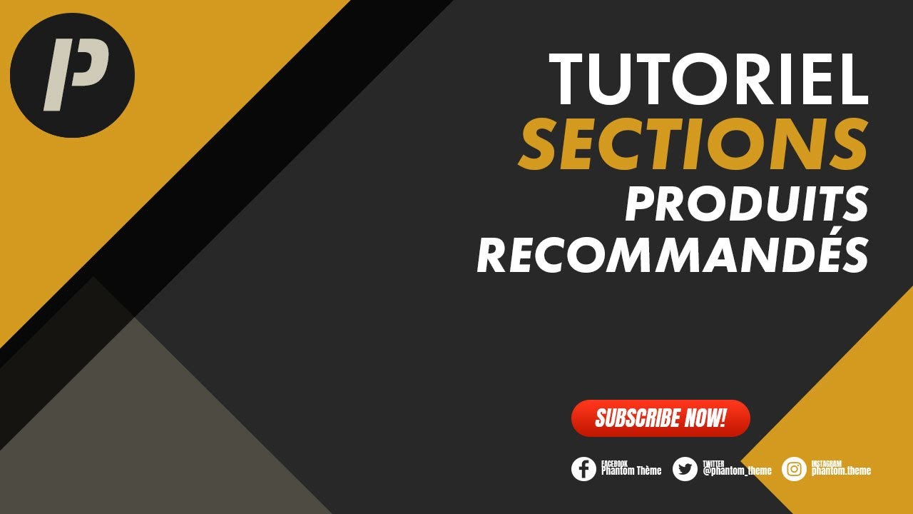 Section - Produits recommand&eacute;s - Tutoriel Phantom Th&egrave;me (Shopify)
