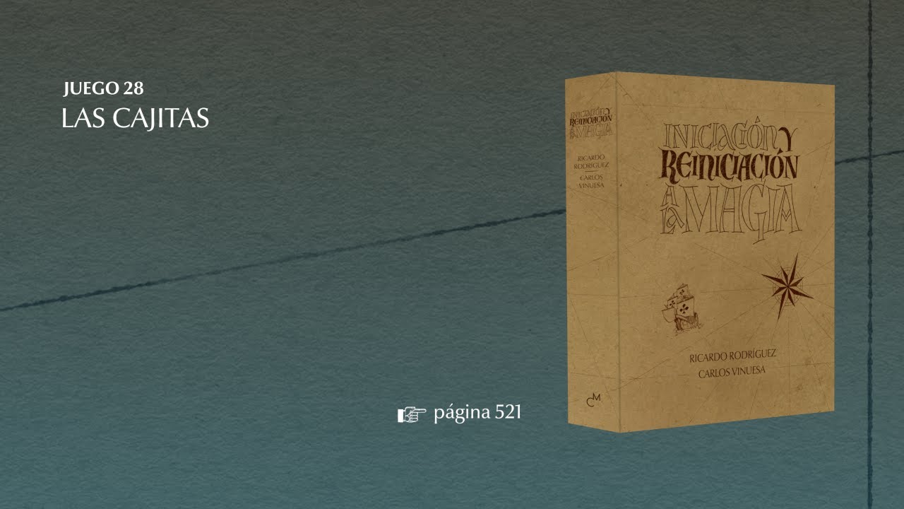 «Las cajitas» · Iniciación y reiniciación a la magia (juego 28) · Ricardo Rodríguez