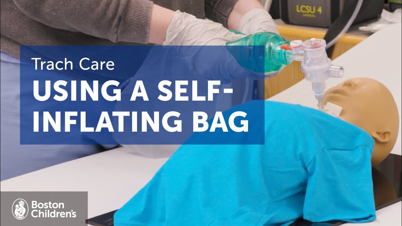 Using a self-inflating bag | Boston Children's Hospital