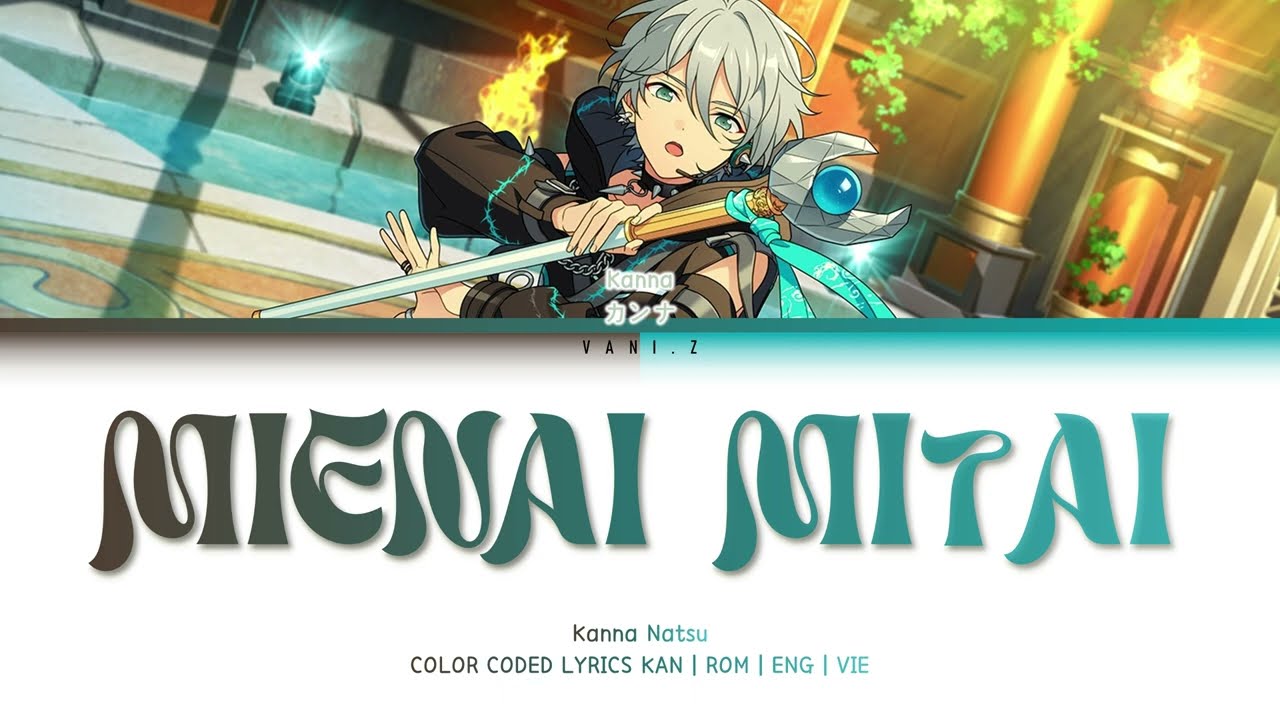 「 ES!! 」mienai mitai (Full Ver.) – Kanna Natsu [KAN|ROM|ENG|VIE]