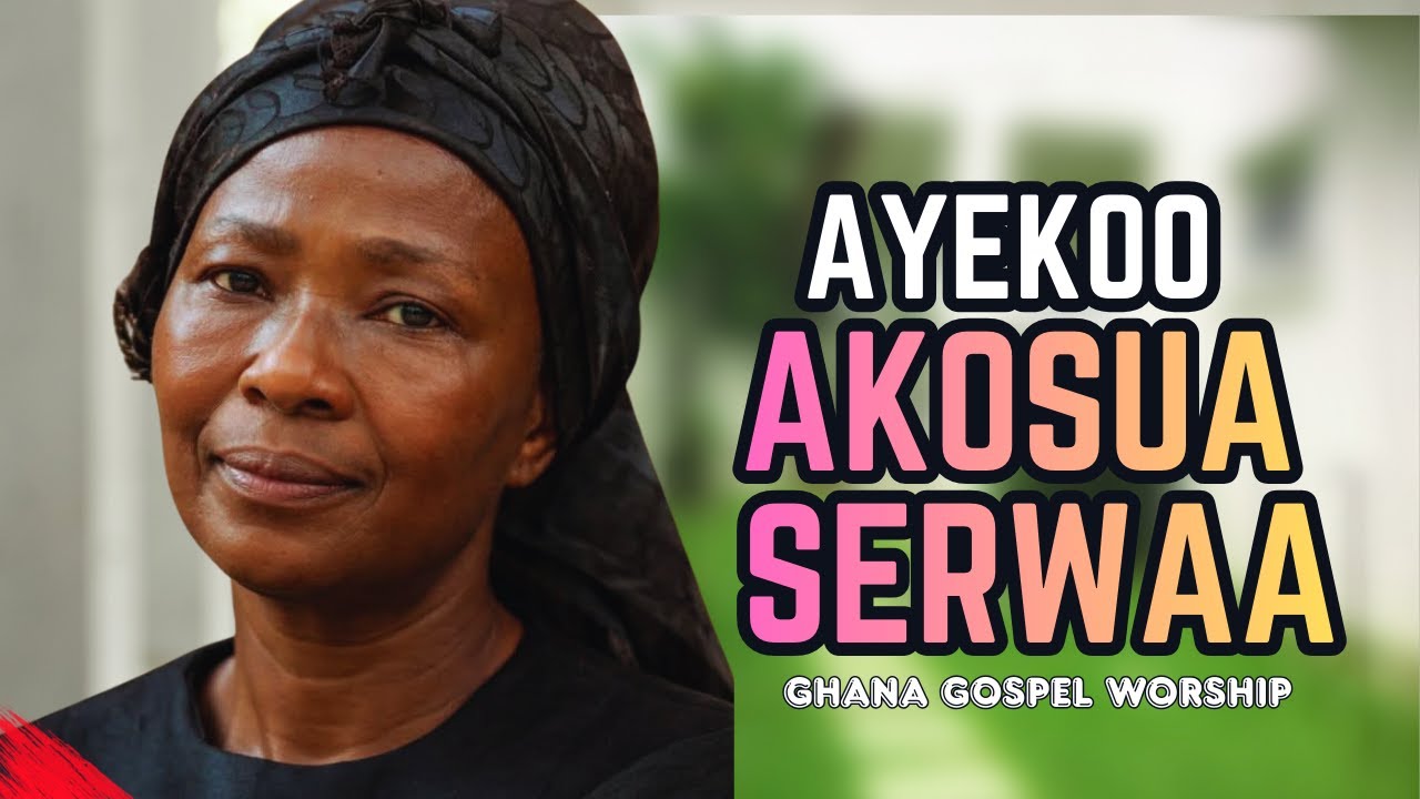 Ayekoo Akosua Serwaa | Emotional Ghana Gospel Highlife Tribute 🇬🇭🙏