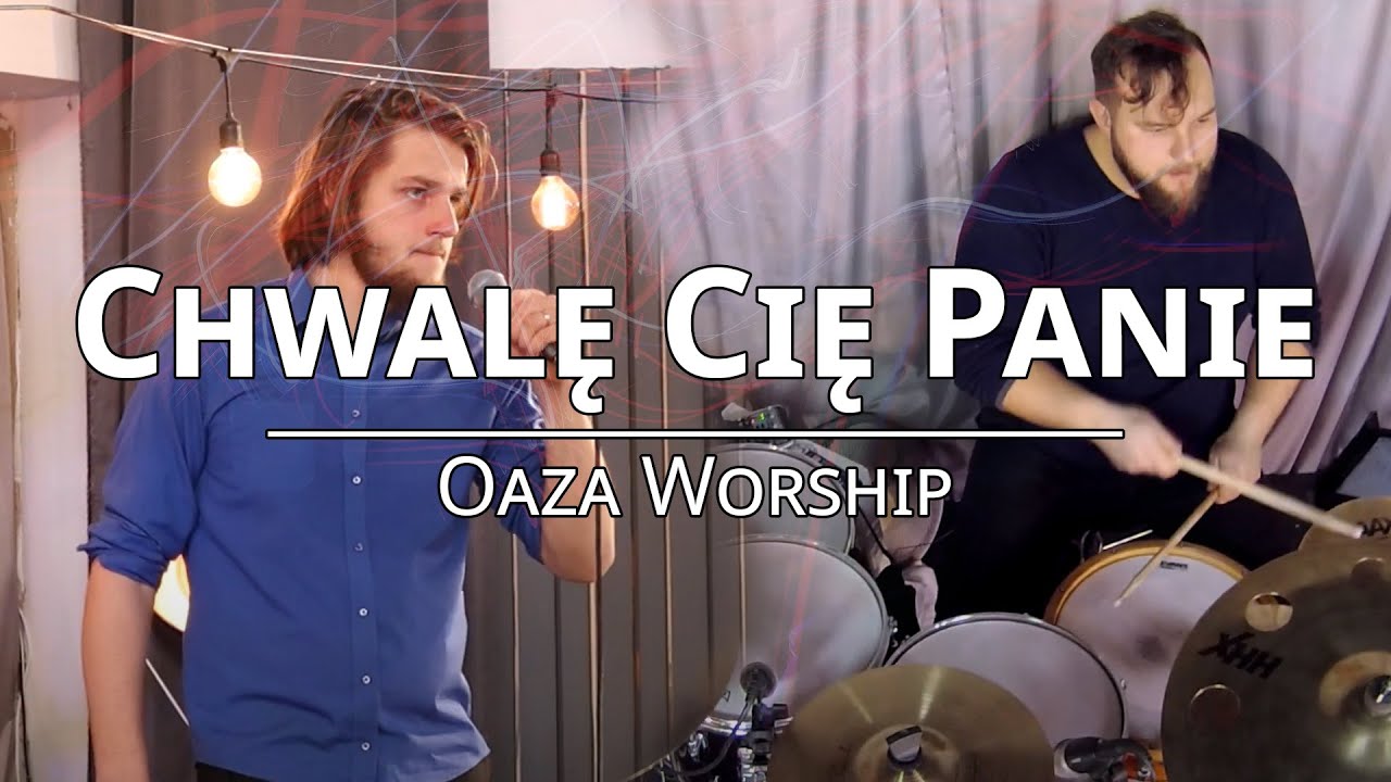 Chwalę Cię Panie - Oaza Worship