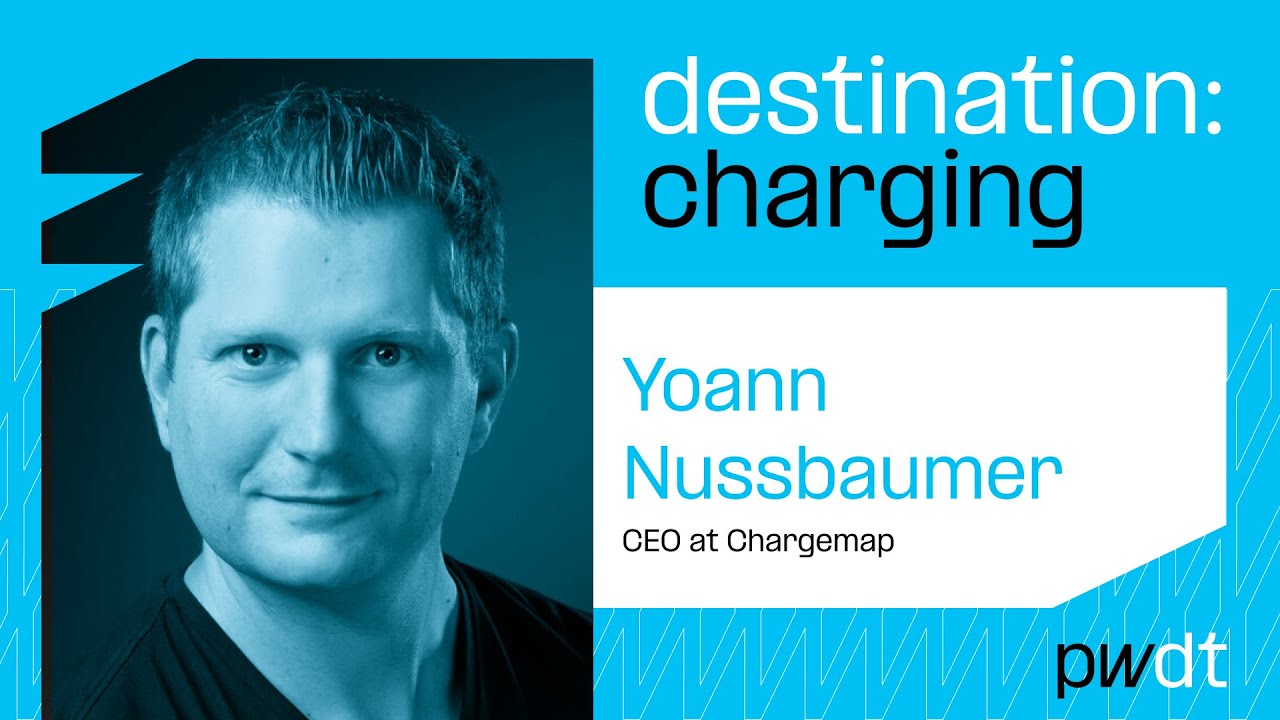 [Destination: Charging] Episode 4/ Yoann Nussbaumer - CEO at Chargemap