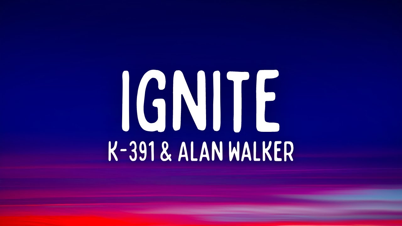 K-391 & Alan Walker - Ignite (Lyrics) ft. Julie Bergan & Seungri