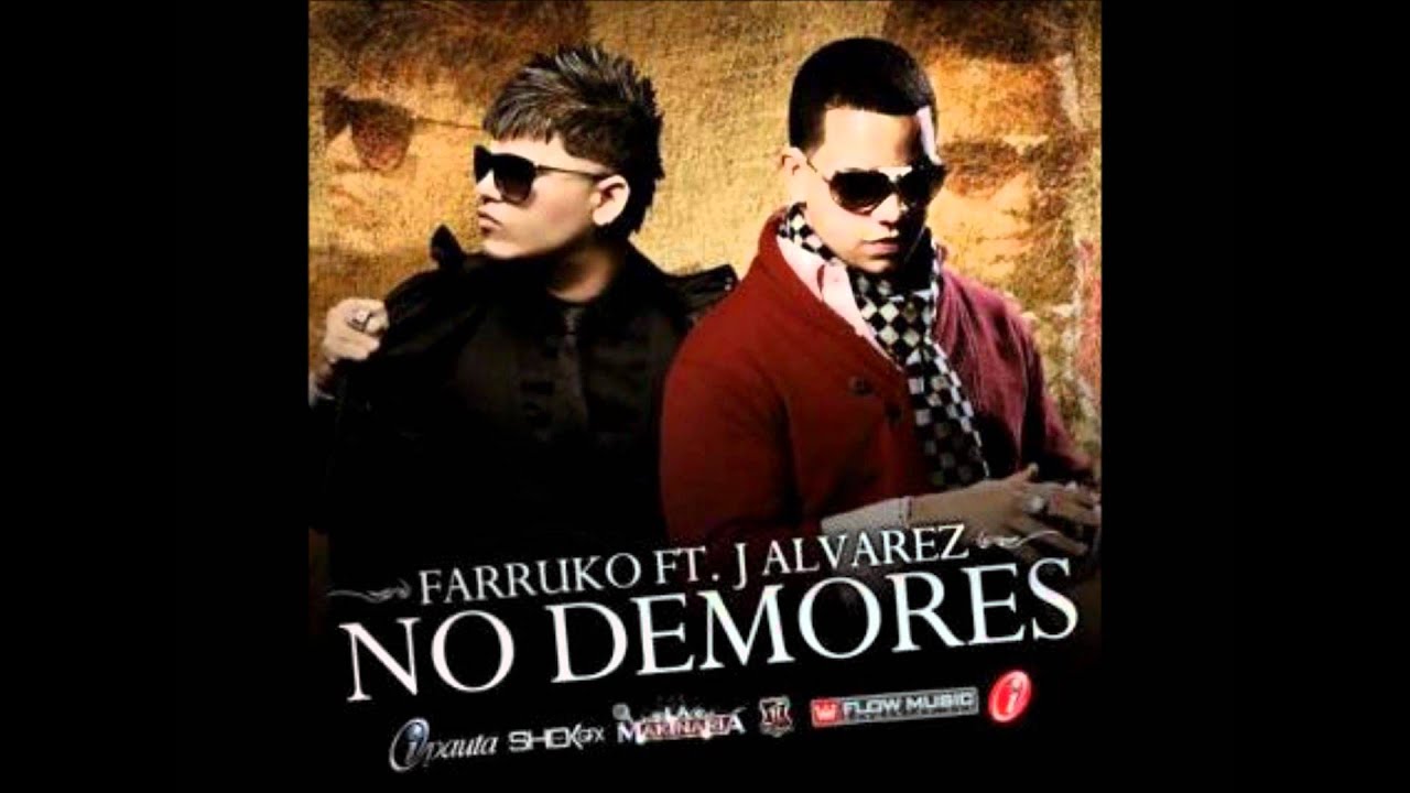 No Demores Farruko Ft J Alvarez New Reggaeton 2012