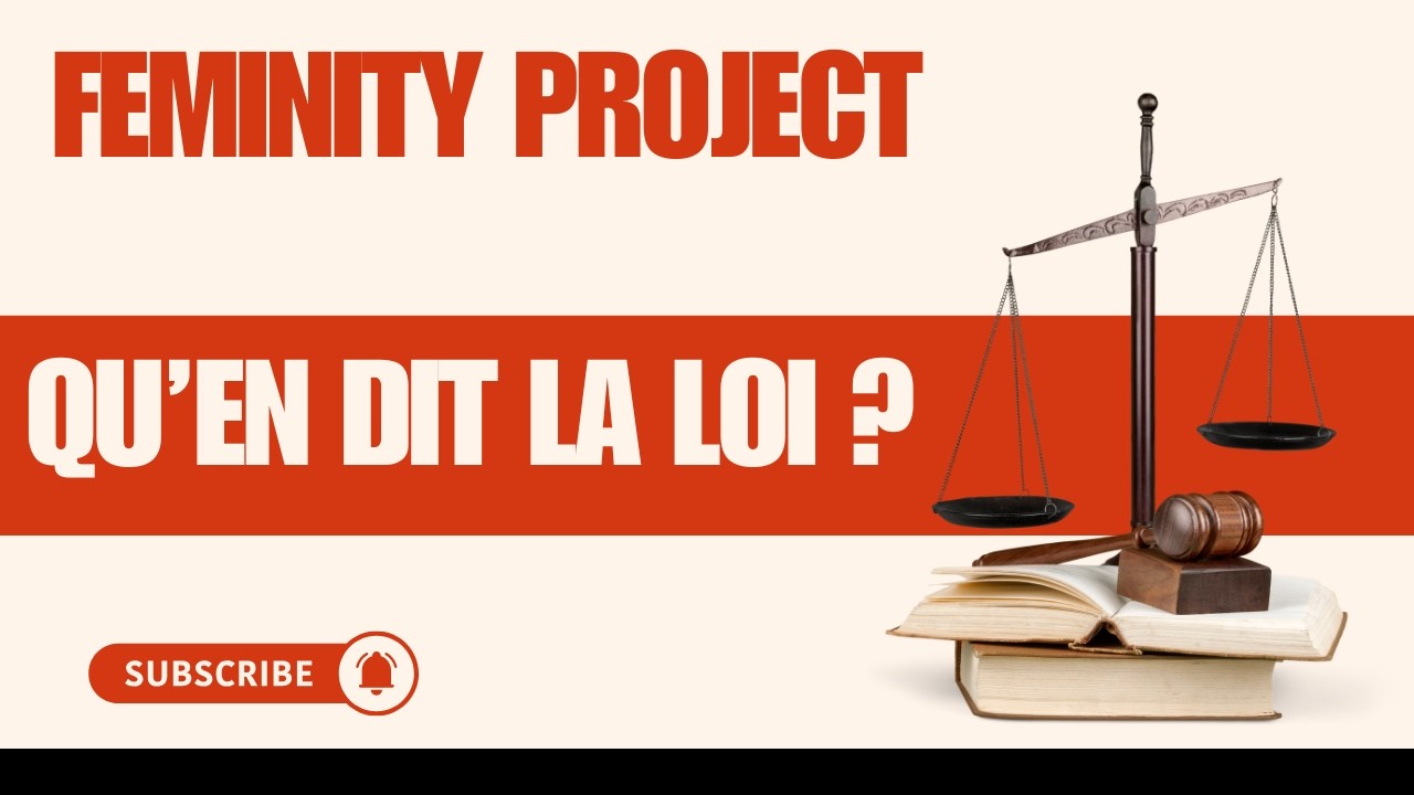 Feminity Project : qu'en dit la loi ?