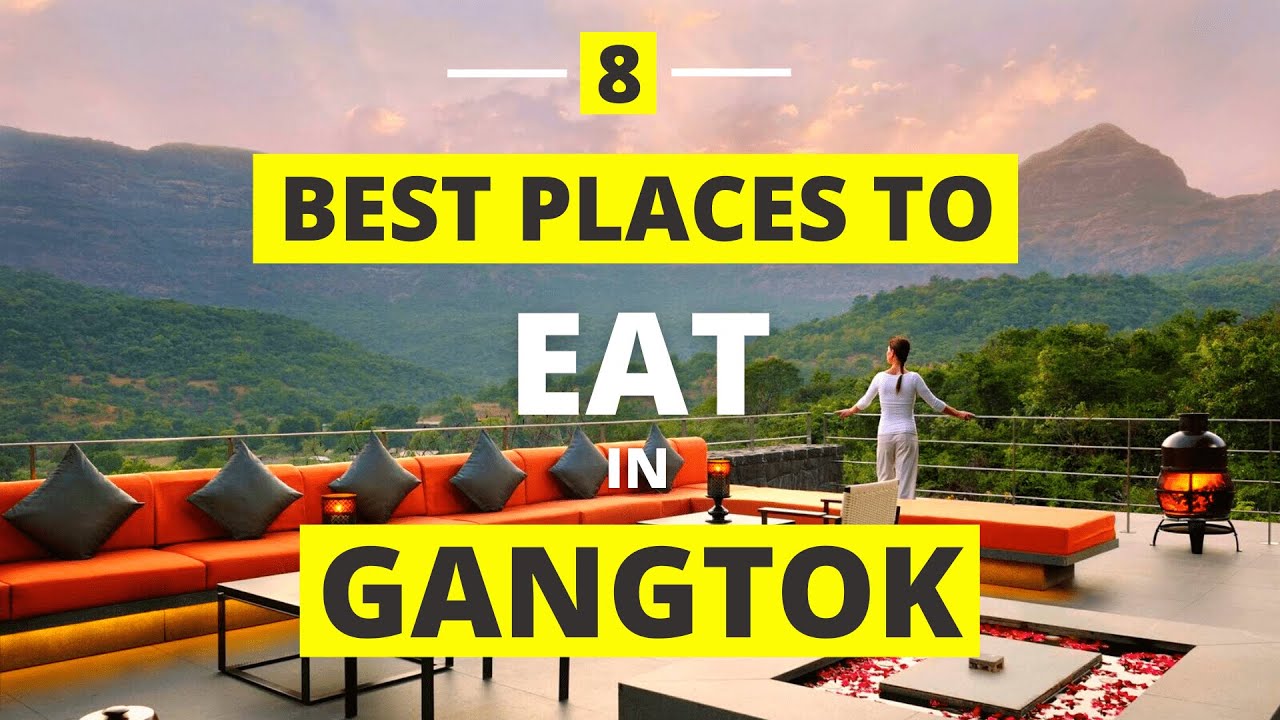 Where to EAT in Gangtok | Best Restaurants in Gangtok | Best Places to Eat in Gangtok | Sikkim Food