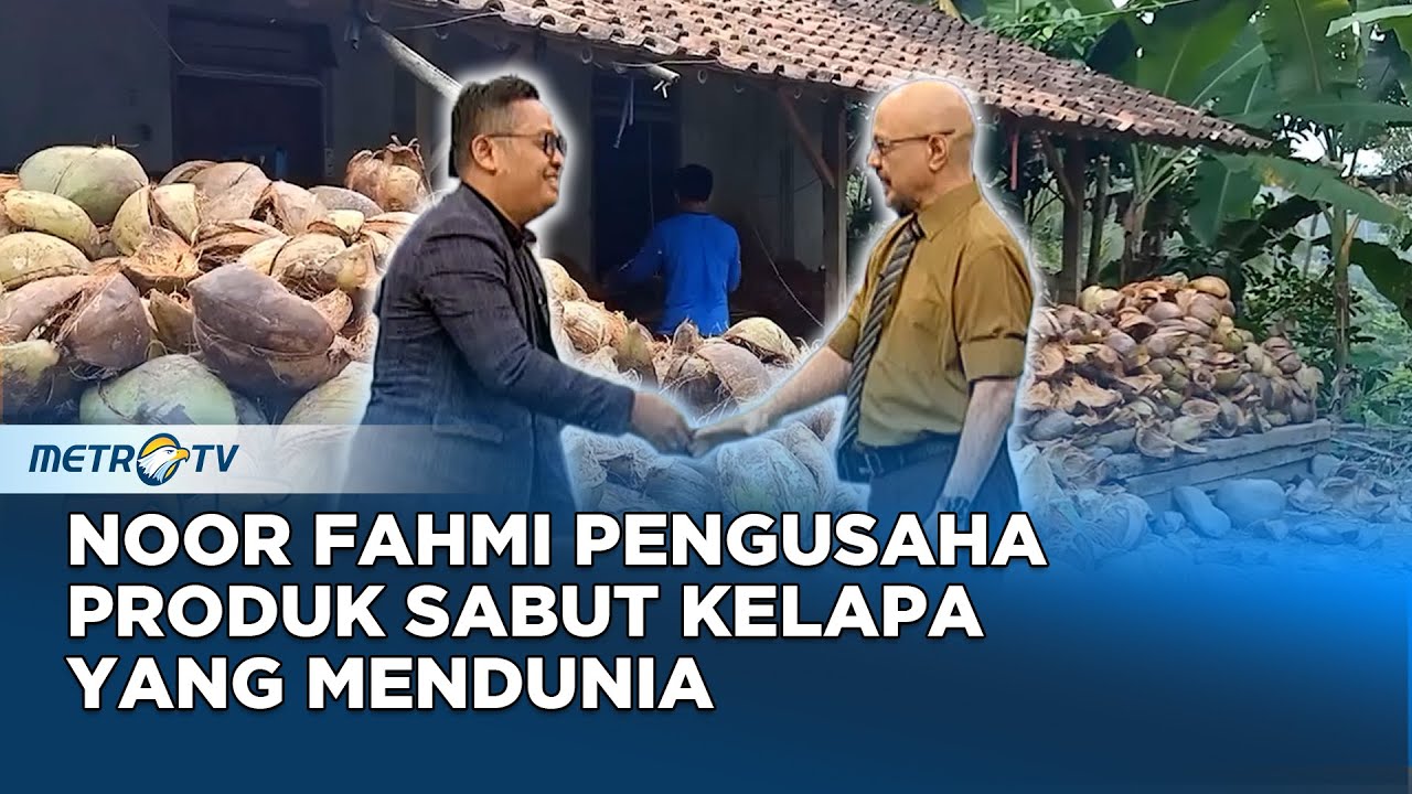 Noor Fahmi Pengusaha Produk Sabut Kelapa yang Mendunia #KICKANDY