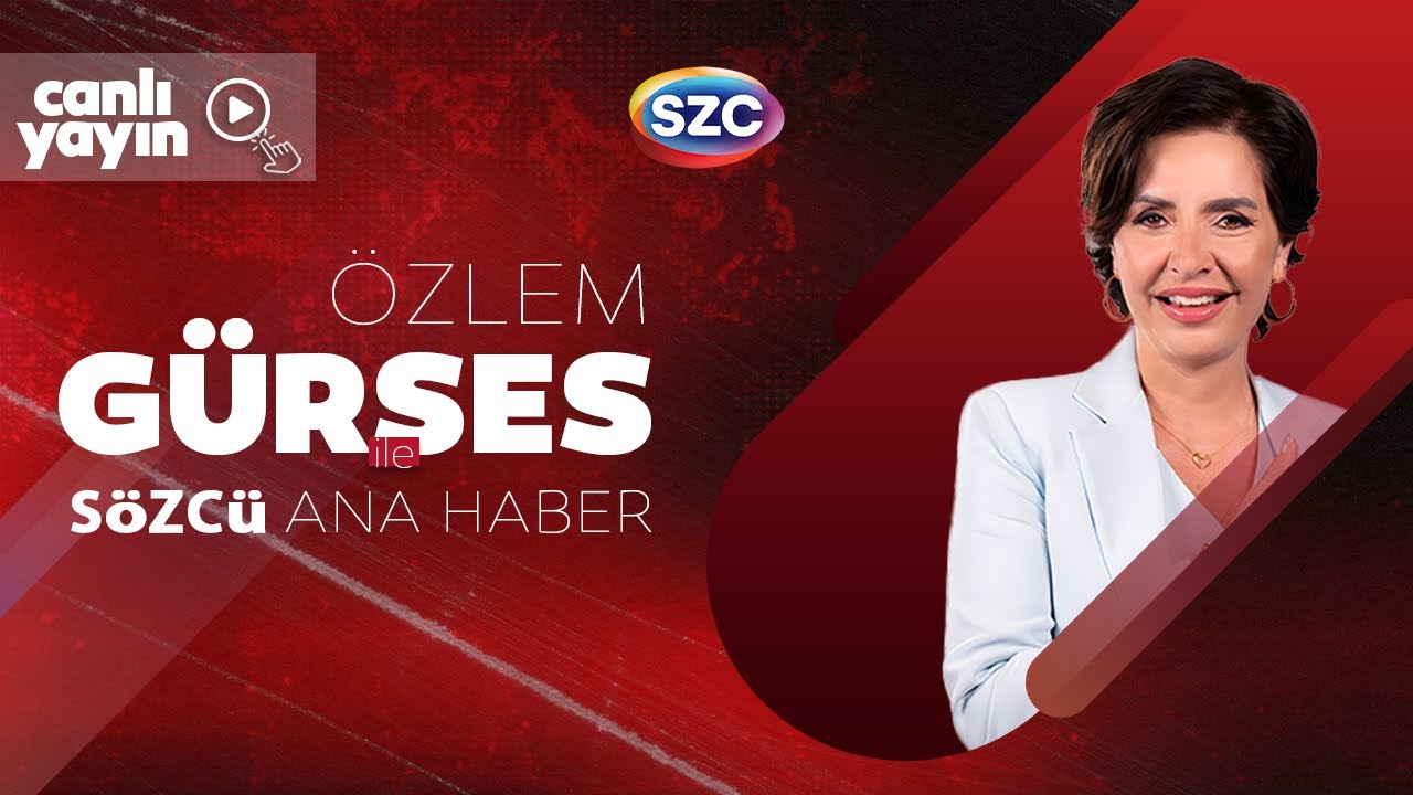 #CANLI Sözcü Ana Haber