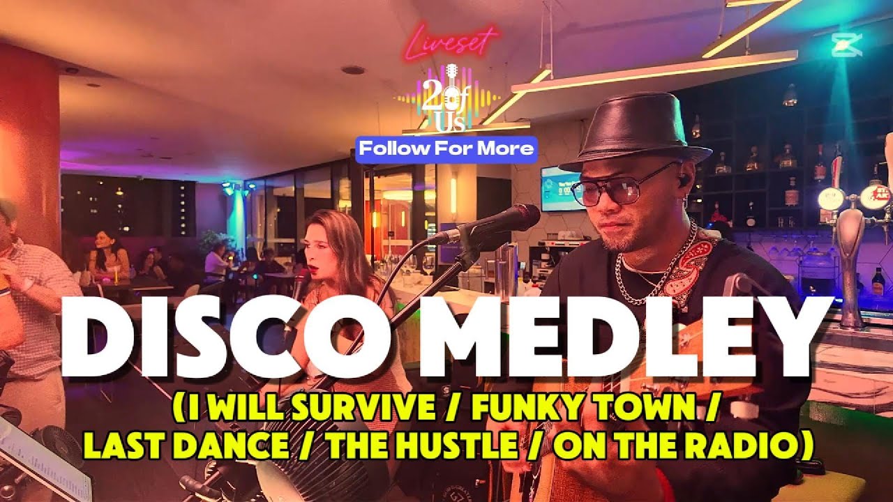 Disco Medley (I Will Survive / Funky Town / Last Dance / The Hustle / On The Radio) 2 of Us Acoustic