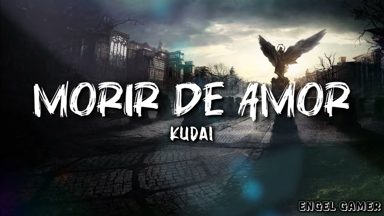 Kudai - Morir de amor (letra)