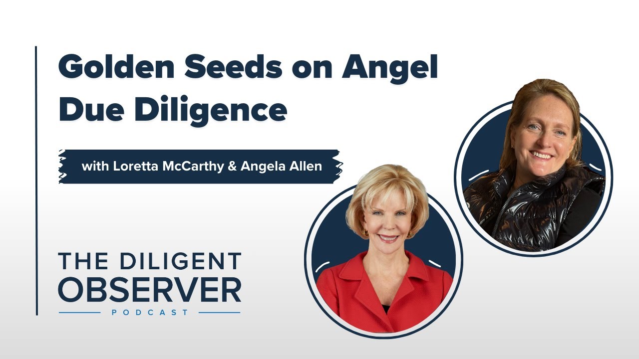 Golden Seeds on Angel Due Diligence | Golden Seeds' Loretta McCarthy & Angela Allen