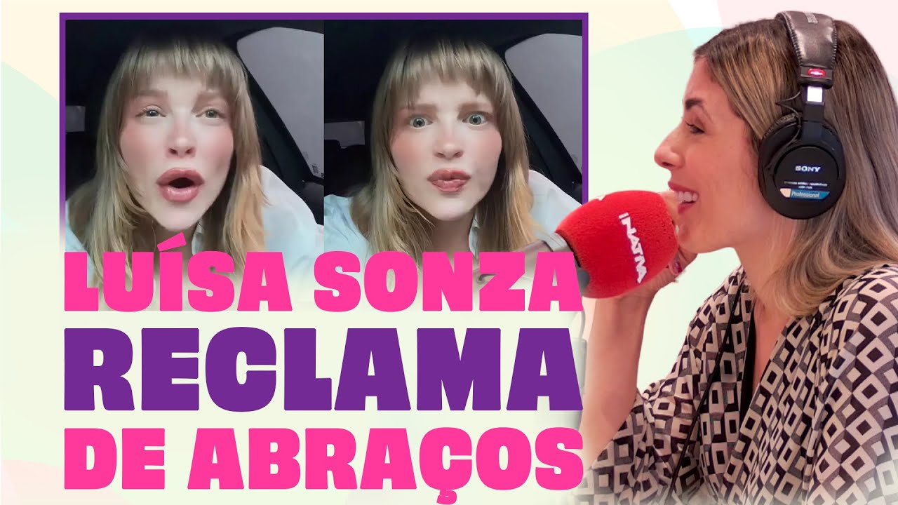 LUÍSA SONZA CRIA POLÊMICA AO FALAR DE ABRAÇOS! #anativaentrounogrupo
