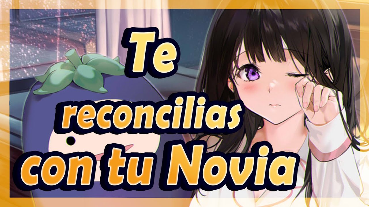 ❤️ ASMR Roleplay / Te RECONCILIAS con tu linda NOVIA 🥺 / SOFT SPOKEN Y SUSURROS / ESPAÑOL