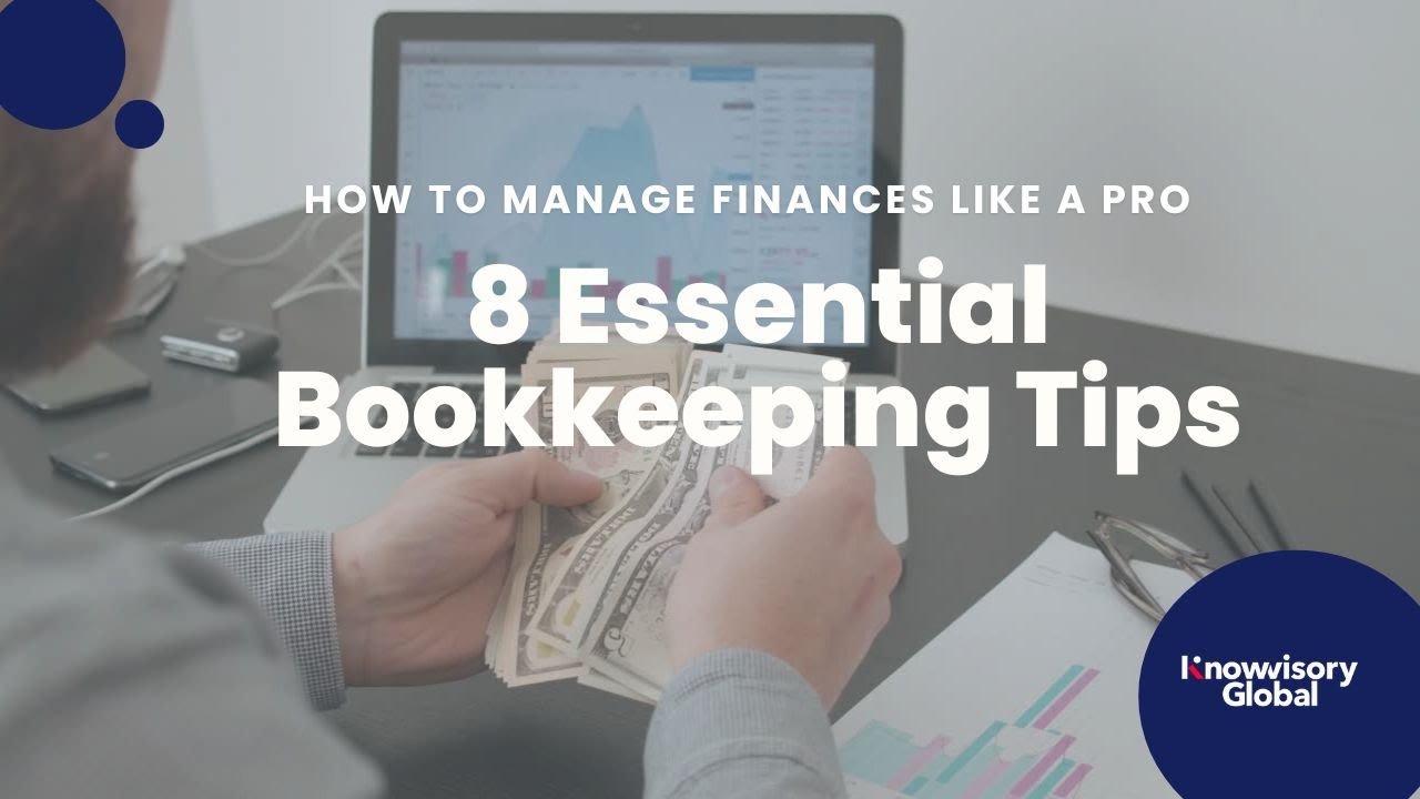 8 Essential Bookkeeping Tips for Small Business Owners.