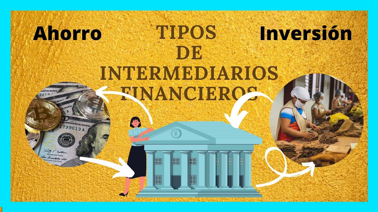 Tipos de INTERMEDIARIOS FINANCIEROS 💵💷💰 Bancarios y no bancarios