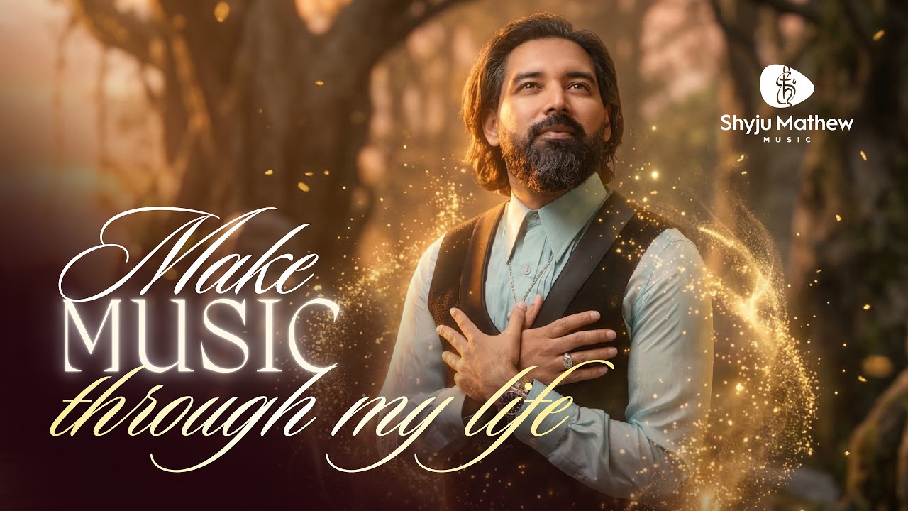 🎶 Make Music Through My Life - Shyju Mathew (Official Lyric Video)