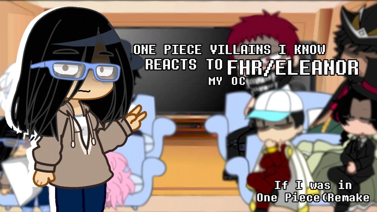 One Piece Villains I know reacts to Fhr/Eleanor | 