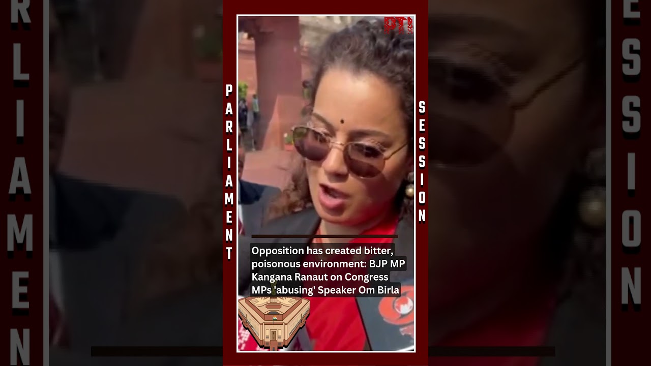 Opposition has created poisonous environment: Kangana Ranaut on Cong MPs 'abusing' Speaker Om Birla