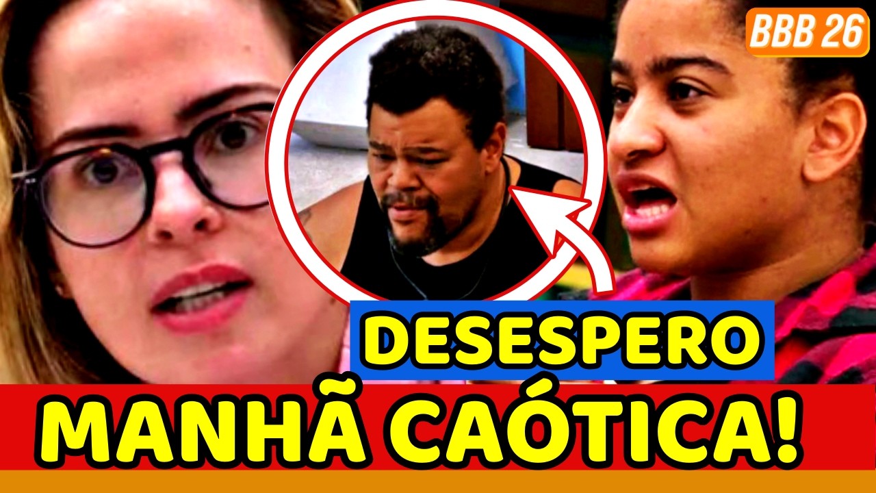 😱BBB26 MANHÃ DO CAOS! Milena SURTA, PERSEGUE Jonas e ESCULACHA COUTO; Babu FALA MAL, Ana Paula CAUSA