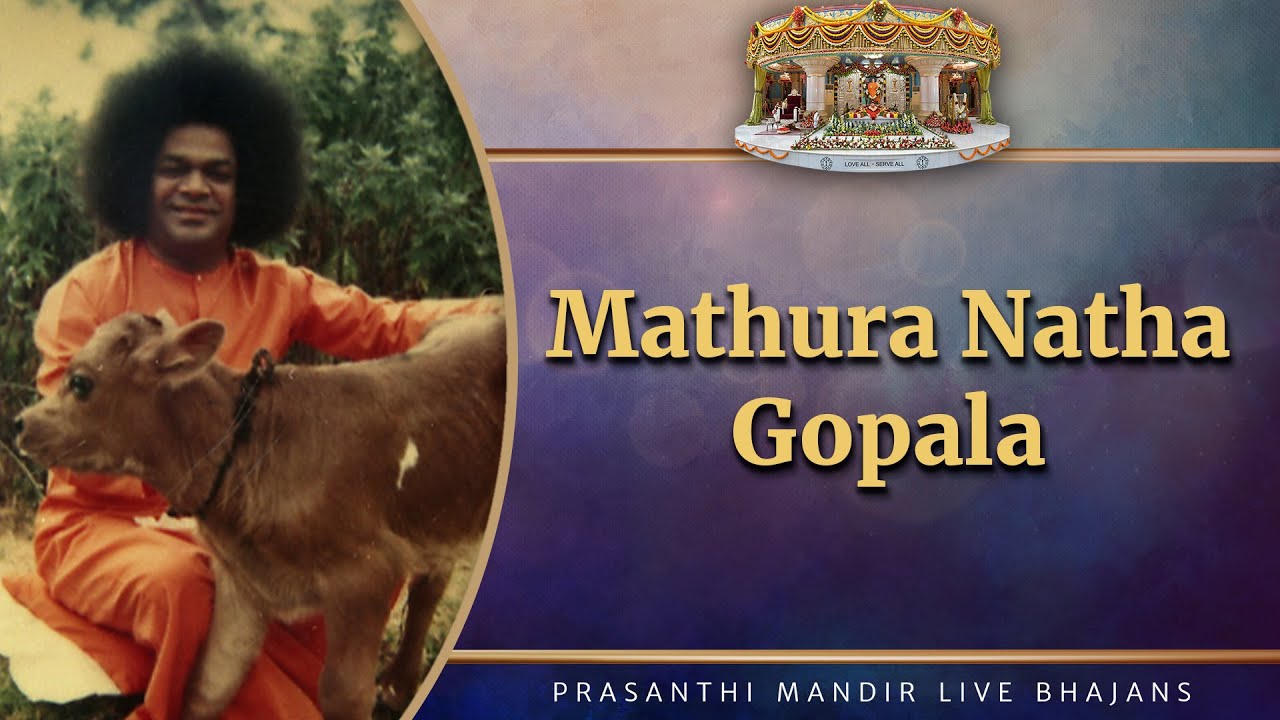 Mathura Natha Gopala | Prasanthi Mandir Live Bhajans | Sai Kulwant Hall